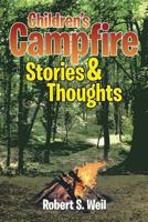 Children's Campfire Stories and Thoughts 1483629287 Book Cover