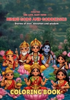 Hindu Gods and Goddesses Coloring Book: Stories of Love, Devotion and Wisdom for Young Minds (One Love, Many Paths) 8169067456 Book Cover