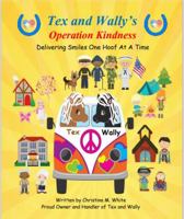 Tex and Wally’s Operation Kindness 1736151320 Book Cover