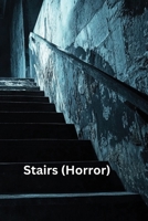 Stairs (Horror) B0DRZBNRG2 Book Cover