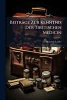 Beiträge Zur Kenntnis Der Tibetischen Medicin (German Edition) 102393647X Book Cover