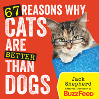 67 Reasons Why Cats Are Better Than Dogs 1426213867 Book Cover