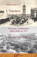 L'Enclave: Pour une confédération judéo-arabe en 1931 2336298449 Book Cover
