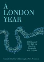 A London Year: 365 Days of City Life in Diaries, Journals and Letters 0711235643 Book Cover
