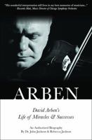 ARBEN: David Arben's Life of Miracles & Successes 1733875506 Book Cover
