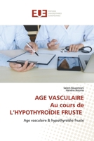 AGE VASCULAIRE Au cours de L'HYPOTHYROÏDIE FRUSTE 6139561388 Book Cover