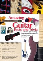 Amazing Guitar Facts and Trivia 0785828346 Book Cover