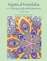 Mystical Mandalas: A Coloring Guide with Intentions 1542640334 Book Cover