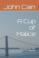 A Cup of Malice: The ninth John Abel Mystery B0C1J9F9M9 Book Cover