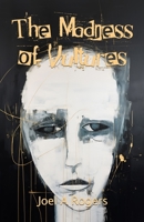 The Madness of Vultures: poems 1989-2001 B0CL8N91HT Book Cover