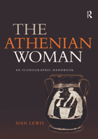 Athenian Woman: An Iconographic Handbook 041523235X Book Cover