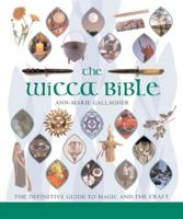 The Wicca Bible: The Definitive Guide to Magic and the Craft 140273008X Book Cover