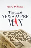 The Last Newspaperman 093754874X Book Cover