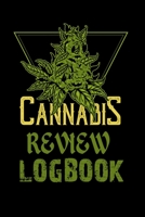 Cannabis Review Logbook: Cannabis Journal: Logbook to Review Encounters with Different Marijuana Strains 1679133063 Book Cover