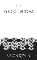 The Eye Collectors: a story of Her Majesty’s Office of the Witchfinder General, protecting the public from the unnatural since 1645 1911409646 Book Cover