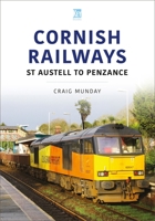 Cornish Railways: St Austell to Penzance 1913295982 Book Cover