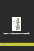 The quarrelsome queen quacks B091F8RQYQ Book Cover