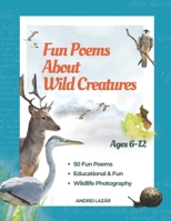 Fun Poems About Wild Creatures: A Beautiful Journey for Kids! B0DYZW4K7X Book Cover