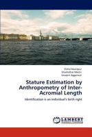 Stature Estimation by Anthropometry of Inter-Acromial Length 3846584800 Book Cover