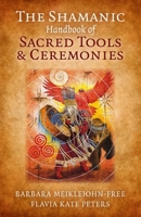The Shamanic Handbook of Sacred Tools and Ceremonies 1785350803 Book Cover