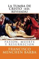 La tumba de Cristo: Pasion, muerte y resurreccion 1495455610 Book Cover