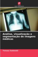 Análise, visualização e segmentação de imagens médicas (Portuguese Edition) 6208918901 Book Cover