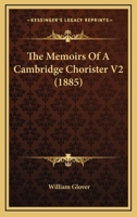 The Memoirs Of A Cambridge Chorister V2 1166187101 Book Cover