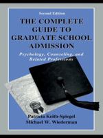 The Complete Guide to Graduate School Admission: Psychology, Counseling, and Related Professions 0805831215 Book Cover