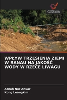 Wplyw TrzEsienia Ziemi W Ranau Na JakoSC Wody W Rzece Liwagu (Polish Edition) 6209356230 Book Cover