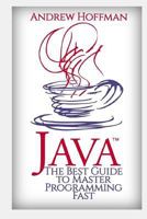 Java: The Guide to Master Java Programming Fast (Booklet) 1532852703 Book Cover