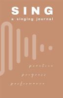 SING: A Singing Journal 1764770250 Book Cover