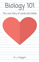 Biology 101: The Love Story of Jacob and Delilah: A Yellow Note Spin-off Short (The Secret Author Series) 1386719676 Book Cover