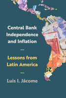 Central Bank Independence and Inflation: Lessons from Latin America 1647126878 Book Cover