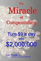 The Miracle of Compounding: Turn $9 a day into $2,000,000 1470176513 Book Cover