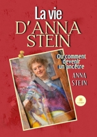 La vie d’Anna Stein - Ou comment devenir un ancêtre (French Edition) B0DR4YHD5T Book Cover