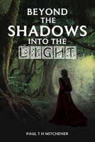 Beyond the Shadows into the Light 1398422266 Book Cover