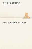 Frau Buchholz Im Orient (1893) 1165425548 Book Cover