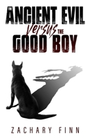 The Ancient Evil Versus The Good Boy 1839190930 Book Cover
