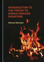 Introduction to the Theory of Human-Induced Disasters 1527551067 Book Cover