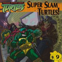 Super Slam Turtles! (Teenage Mutant Ninja Turtles (8x8)) 1416905022 Book Cover