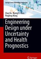 Engineering Design under Uncertainty and Health Prognostics 3319925725 Book Cover