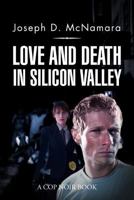 LOVE AND DEATH IN SILICON VALLEY 1469176548 Book Cover