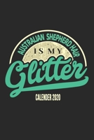 Australian Shepherd Hair Is My Glitter Calender 2020: Funny Cool Australian Shepherd Pocket Calender 2020 Monthly & Weekly Planner - 6x9 - 128 Pages. Cute Gift For All Moms, Mothers, New Pet Owners, E 1677492791 Book Cover