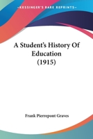 A Student's History of Education 1023449005 Book Cover