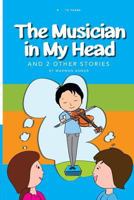 The Musician in My Head: And Two Other Stories 1773340573 Book Cover