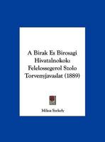 A Birak Es Birosagi Hivatalnokok: Felelossegerol Szolo Torvenyjavaslat (1889) 1162430532 Book Cover