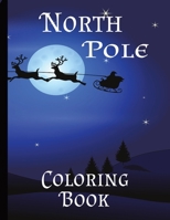 North Pole Coloring Book: A 24-page Christmas coloring book for ages 7 and up B0C1J5SLXD Book Cover