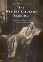 The Western Theory of Tradition: Terms and Paradigms of the Cultural Sublime 0300081510 Book Cover