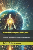 Horizontes de la Inteligencia Artificial, Parte 2.: Subcampos Principales y Técnicas de Aprendizaje de I.A. (Spanish Edition) B0DXV2DDD4 Book Cover
