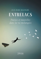 Entrelacs: Poésies et nouvelles dans la vie mélangées B0FHK2S54S Book Cover